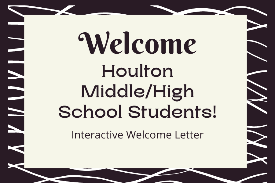 Welcome Houlton Middle/High School Students